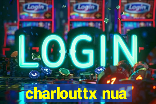 charlouttx nua